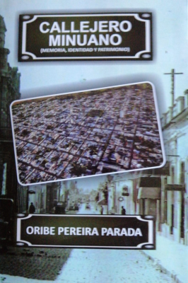 Callejero Minuano : (memoria, identidad y patrimonio)