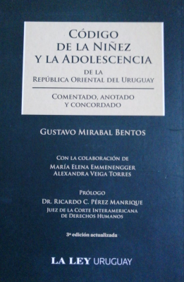 Código de la Niñez y la Adolescencia de la República Oriental del Uruguay : comentado, anotado y concordado