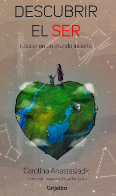 Descubrir el ser : educar en un mundo incierto