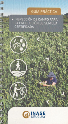 Inspección de campo para la producción de semilla certificada : guía práctica