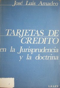 Tarjetas de Crédito en la Jurisprudencia y la doctrina