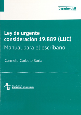 Ley de urgente consideración 19.889 (LUC) : manual para el escribano