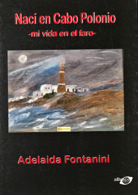 Nací en Cabo Polonio : mi vida en el faro