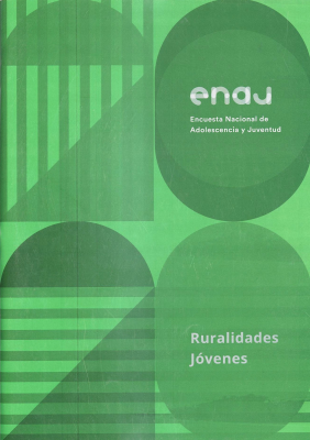 Ruralidades jóvenes : [Encuesta Nacional de Adolescencia y Juventud (ENAJ)]