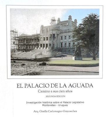 El Palacio de la Aguada : camino a sus cien años