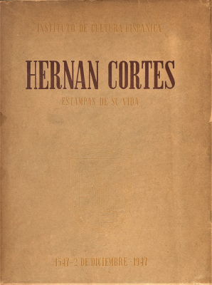 Hernan Cortes : estampas de su vida