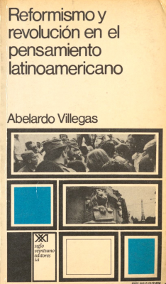 Reformismo y revolución en el pensamiento latinoamericano