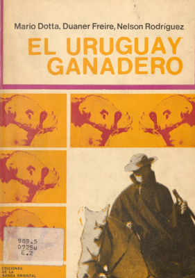 El Uruguay ganadero : de la explotación primitiva a la crisis actual