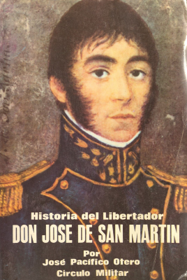 Historia del Libertador Don José de San Martín