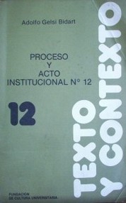 Proceso y Acto Institucional 12 : Comentarios y normas vigentes