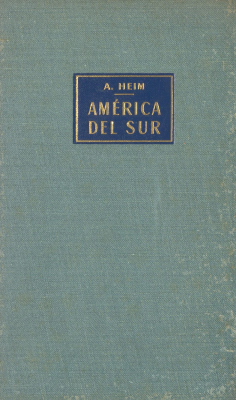 América del Sur : [la vida y la naturaleza en Chile, Argentina y Bolivia]