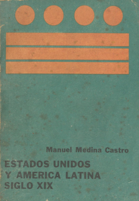 Estados Unidos y América Latina : siglo XIX