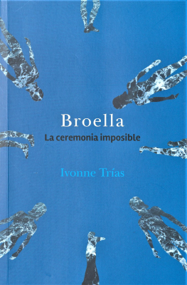 Broella : la ceremonia imposible