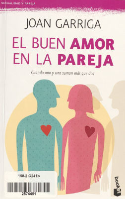 El buen amor en la pareja : cuando uno y uno suman más que dos