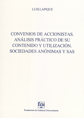 Convenios de accionistas : análisis práctico de su contenido y utilización : Sociedades Anónimas y SAS