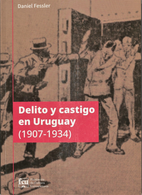 Delito y castigo en Uruguay (1907-1934)