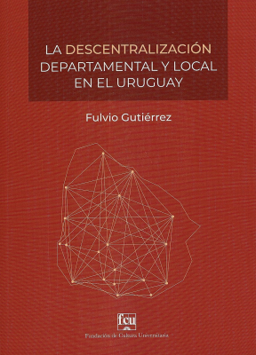 La descentralización departamental y local en el Uruguay