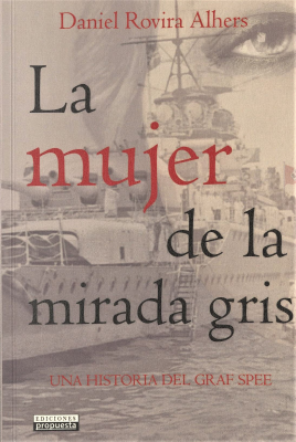 La mujer de la mirada gris : una historia del Graf Spee