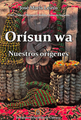 Or&iacute;sun wa : nuestros or&iacute;genes