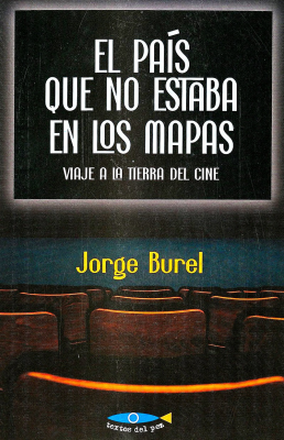 El país que no estaba en los mapas : viaje a la tierra del cine