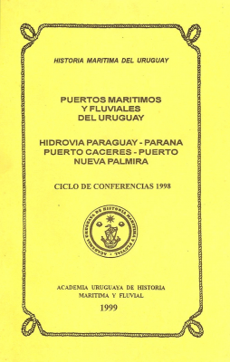 Puertos marítimos y fluviales del Uruguay : ciclo de conferencias 1998