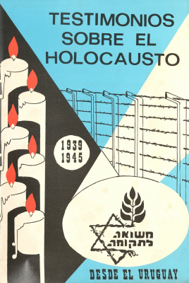 Testimonios sobre el holocausto desde Uruguay : 1939-1945