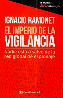 El imperio de la vigilancia : nadie está a salvo de la red global de espionaje