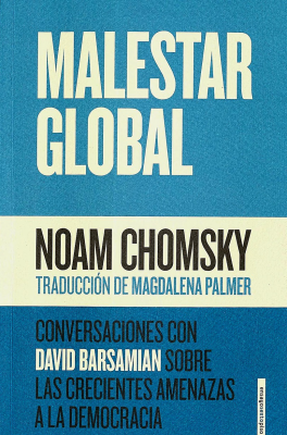 Malestar global : conversaciones con David Barsamian sobre las crecientes amenazas a la democracia