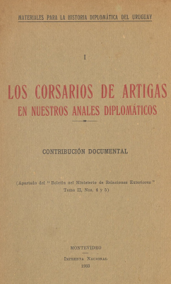 Los corsarios de Artigas en nuestros anales diplomáticos : Contribución documental