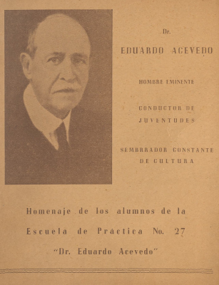 Dr. Eduardo Acevedo : Hombre eminente, conductor de juventudes, sembrador constante de cultura