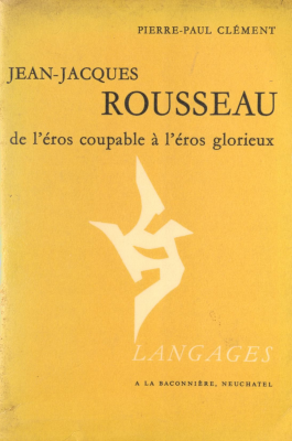Jean-Jacques Rousseau : de l´éros coupable a l´éros glorieux