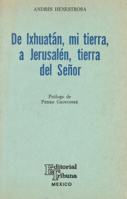De Ixhuatán, mi tierra, a Jerusalén, tierra del Señor