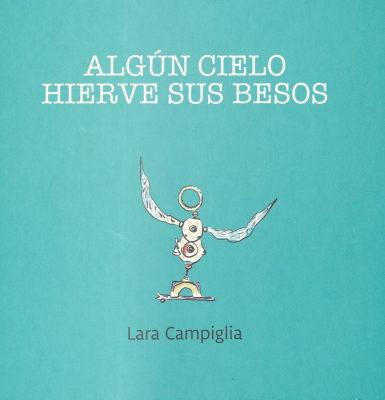 Algún cielo hierve sus besos