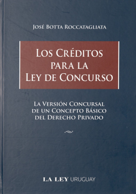 Los créditos para la ley de concurso : la versión concursal de un concepto básico del derecho privado