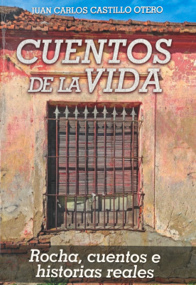 Cuentos de la Vida : Rocha, cuentos e historias reales