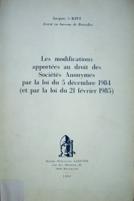 Les modifications apportées au droit des Sociétés Anonymes par la loi du 5 décembre 1984 (et par la loi du 21 février 1985)
