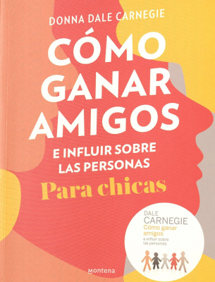 Cómo ganar amigos e influir sobre las personas : para chicas