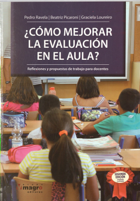 ¿Cómo mejorar la evaluación en el aula? : reflexiones y propuestas de trabajo para docentes