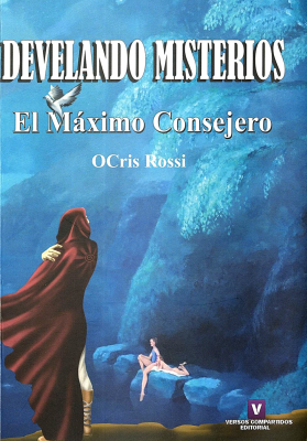 El m&aacute;ximo consejero : develando misterios
