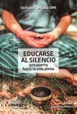 Educarse al silencio : una puerta hacia la vida plena