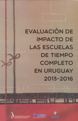 Evaluación de impacto de las escuelas de tiempo completo en Uruguay 2013 - 2016