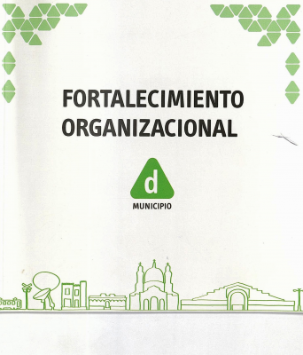 Fortalecimiento organizacional : Municipio d