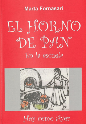 El horno de pan : en la escuela : hoy como ayer