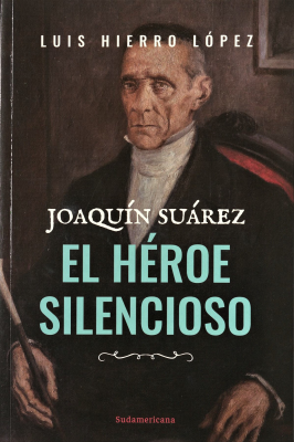 Joaquín Suárez : el héroe silencioso