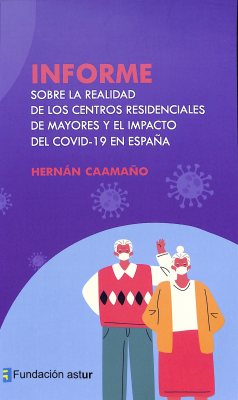 Informe sobre la realidad de los centros residenciales de mayores y el impacto del Covid-19 en España