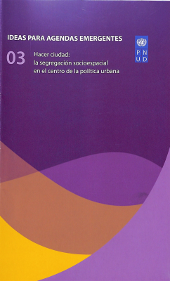 Hacer ciudad : la segregación socioespacial en el centro de la política urbana