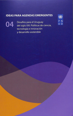 Desafíos para el Uruguay del siglo XXI : políticas de ciencia, tecnología e innovación y desarrollo sostenible