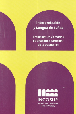 Interpretación y lengua de señas : problemática y desafíos de una forma particular de la traducción