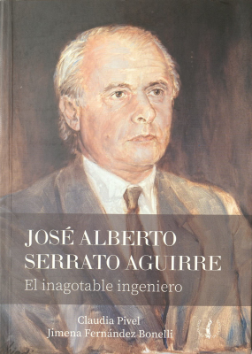 José Alberto Serrato Aguirre : el inagotable ingeniero