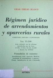 Régimen jurídico de arrendamientos y aparcerías rurales : comentado, anotado y concordado